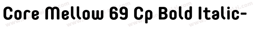 Core Mellow 69 Cp Bold Italic字体转换